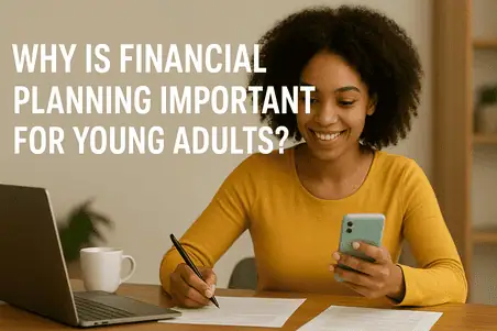 Why is Financial Planning Important for Young Adults